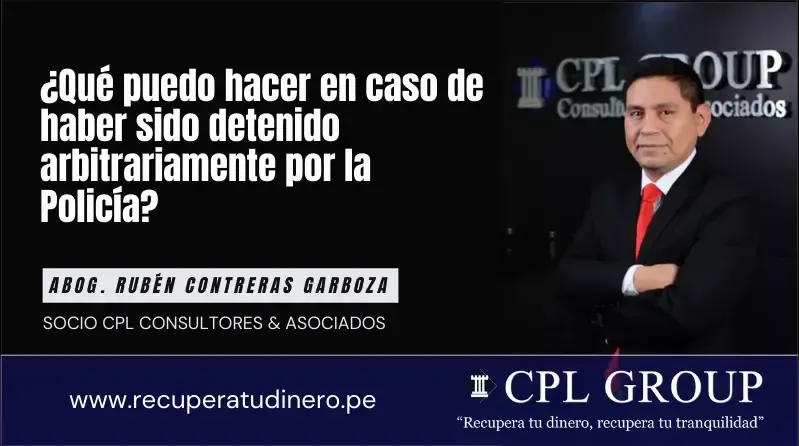 ¿Qué hacer en caso de detención arbitraria por la Policía en Perú?