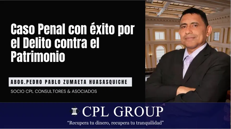 Caso Penal con éxito por el Delito contra el Patrimonio